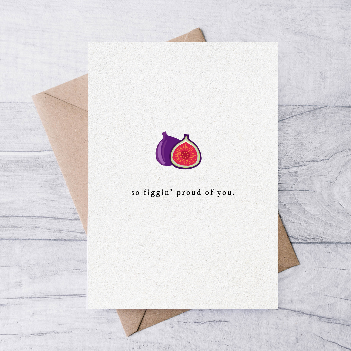 so figgin' proud of you card