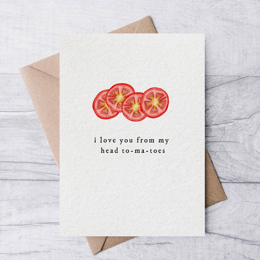 I love you from my head to-ma-toes valentine's day love card