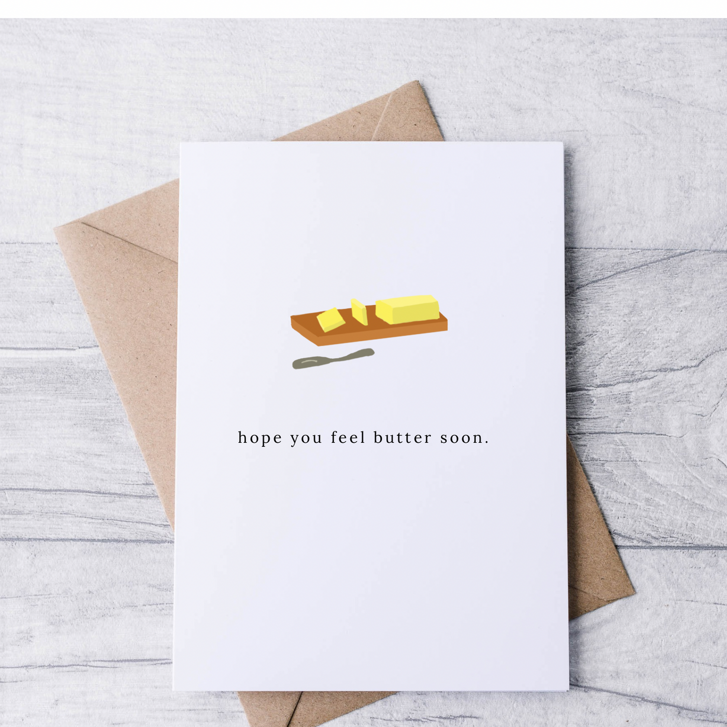 hope you feel butter soon card