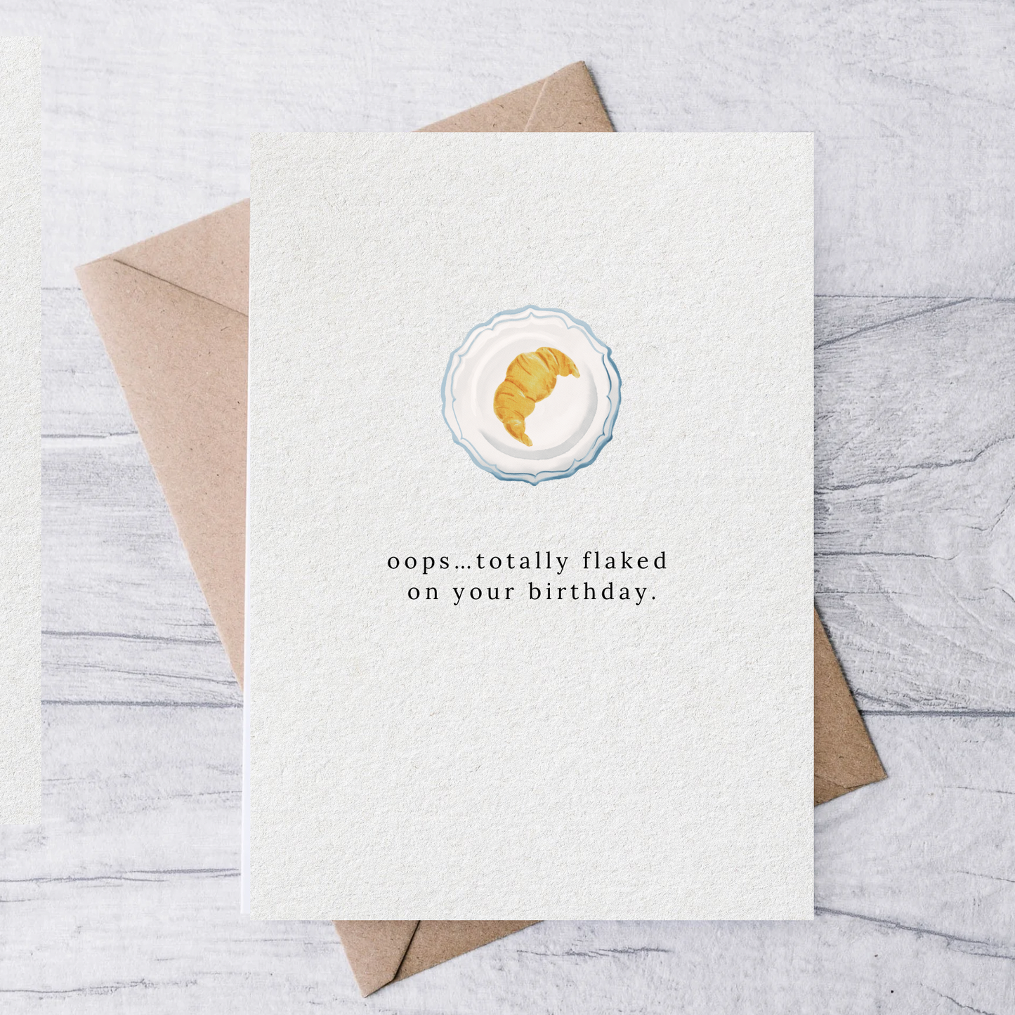 oops…totally flaked on your birthday croissant card