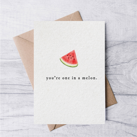 you're one in a melon greeting card